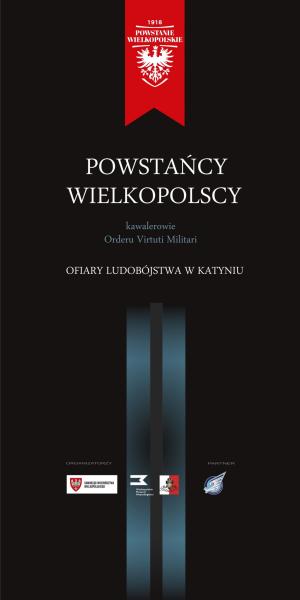 Zapraszamy do odwiedzenia wystawy pn. Powstańcy Wielkopolscy kawalerowie Orderu Virtuti Militari ofiary ludobójstwa w Katyniu.- kliknij aby powiększyć