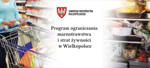 Program ograniczania marnotrawstwa i strat żywności w Wielkopolsce - baner- kliknij aby powiększyć