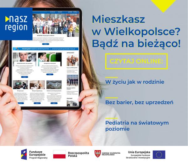 Na banerze jest ekran tu z widokiem strony głównej e-magazynu Nasz Region. Z prawej strony są napisy: Mieszkasz w Wielkopolsce? Bądź na bieżąco. Czytaj online- kliknij aby powiększyć