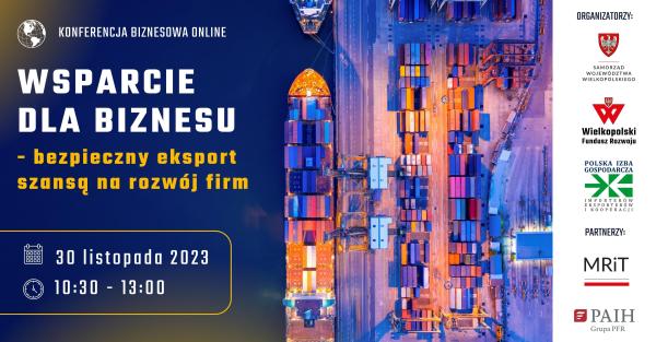 Konferencja biznesowa online Wsparcie dla biznesu - bezpieczny eksport szansą na rozwój firm- kliknij aby powiększyć