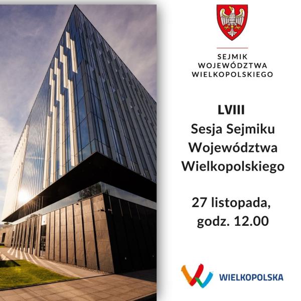 LVIII Sesja Sejmiku Województwa Wielkopolskiego w poniedziałek 27 listopada o godzinie 12.00- kliknij aby powiększyć