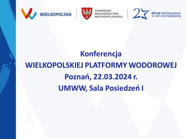 Konferencja Wielkopolskiej Platformy Wodorowej, Poznań - 22.03.2024 rok.- kliknij aby powiększyć