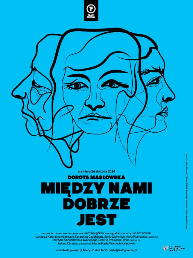 PREMIERA SPEKTAKLU „MIĘDZY NAMI DOBRZE JEST” W TEATRZE IM. ALEKSANDRA FREDRY W GNIEŹNIE - zobacz więcej