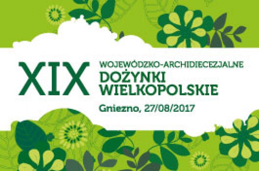 XIX Wojewódzko – Archidiecezjalne Dożynki Wielkopolskie w Gnieźnie  - zobacz więcej
