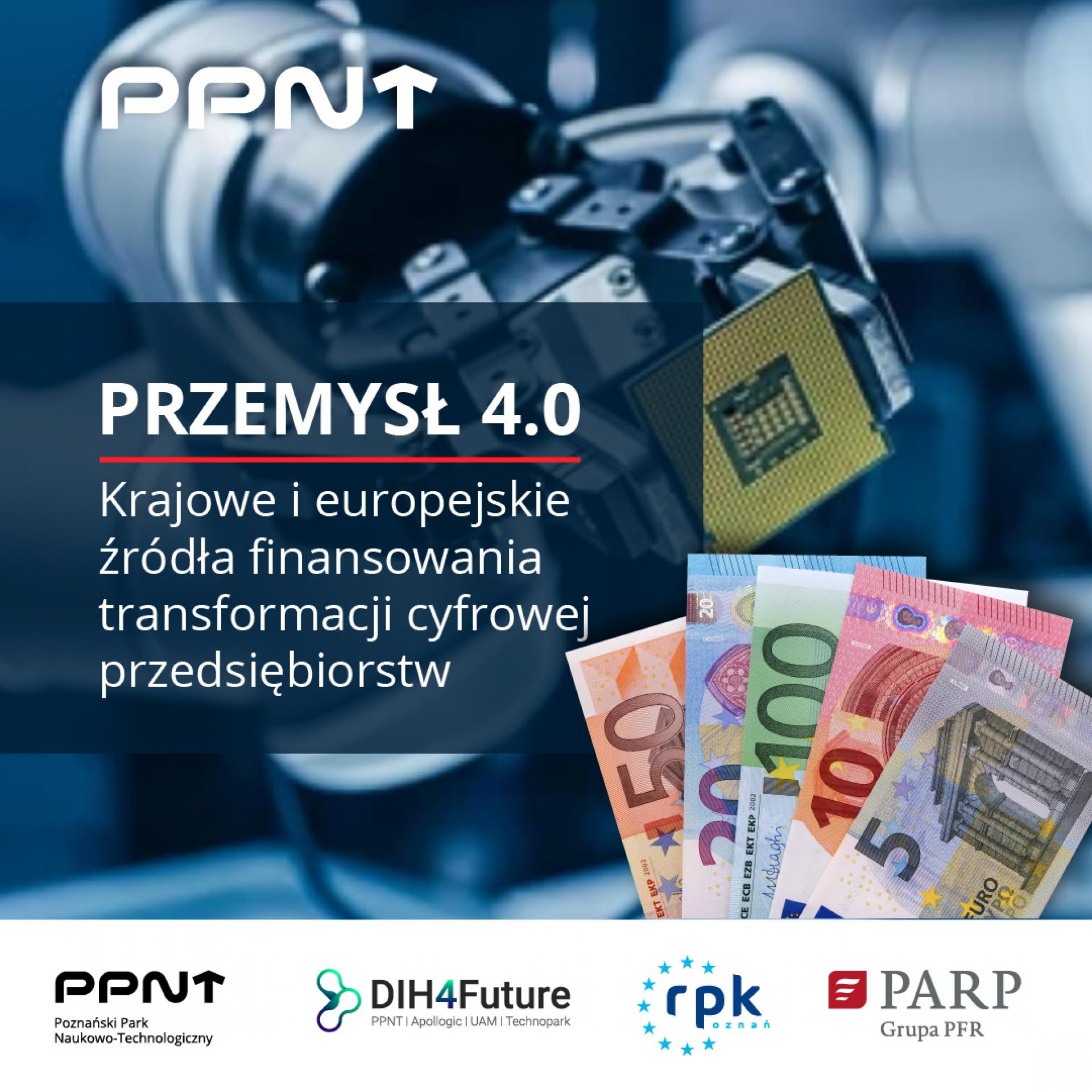 Przemysł 4.0 – krajowe i europejskie źródła finansowania transformacji cyfrowej przedsiębiorstw - zobacz więcej