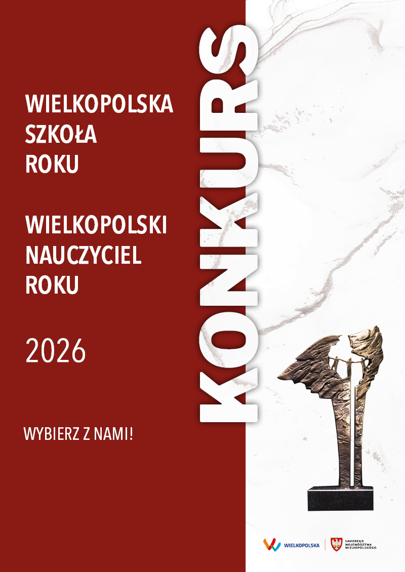 Konkursy „Wielkopolska Szkoła Roku” i „Wielkopolski Nauczyciel Roku”